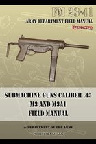 Submachine Guns Caliber .45 M3 and M3a1