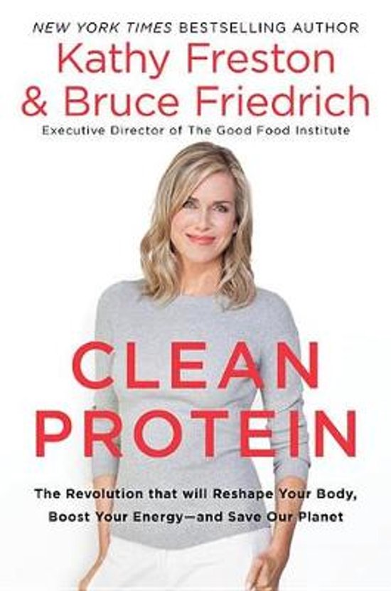 Boek "Clean Protein" met een vrouw die een grijze trui draagt. Tekst: "Kathy Freston & Bruce Friedrich", "CLEAN PROTEIN"