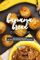 The Big Banana Bread Cookbook