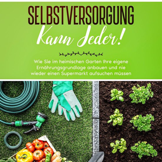 Selbstversorgung kann jeder!: Wie Sie im heimischen Garten I ... - cover