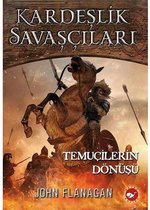 Kardeşlik Savaşçıları 8   Temuçilerin Dönüşü