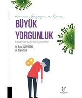 Koronavirüs Enfeksiyonu ve Sonrası Büyük Yorgunluk Nedenler Niçinler Çözümler