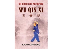 Wu Qin XI- Qi-Gong Life-Nurturing