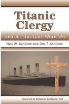 Titanic Clergy Nearer, Our God, Were We