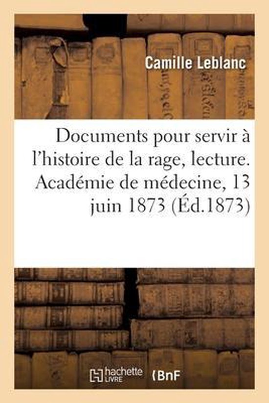 Foto: Documents pour servir l histoire de la rage lecture acad mie de m decine 13 juin 1873