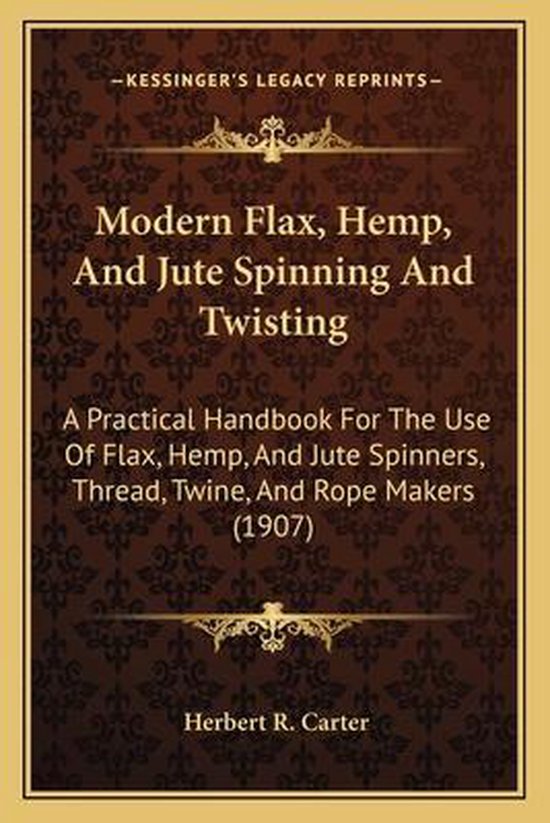 Modern Flax, Hemp, and Jute Spinning and Twisting - cover