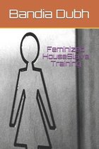 Feminized HouseSlave Training