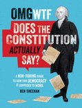 OMG WTF Does the Constitution Actually Say A NonBoring Guide to How Our Democracy is Supposed to Work