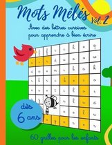 Mots Meles Vol.2 - Avec des lettres cursives pour apprendre a bien ecrire - des 6 ans 60 grilles pour les enfants