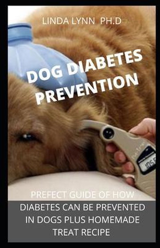 Dog Diabetes Prevention, Linda Lynn Ph D 9798640841299 Boeken