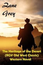 The Heritage of the Desert (RGV Old West Classic) Western Novel