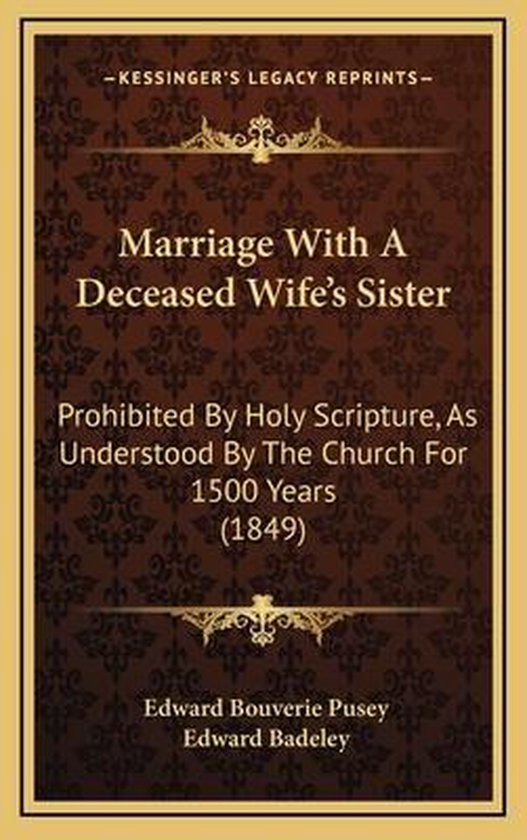 Marriage with a Deceased Wife's Sister, Edward Bouverie Pusey