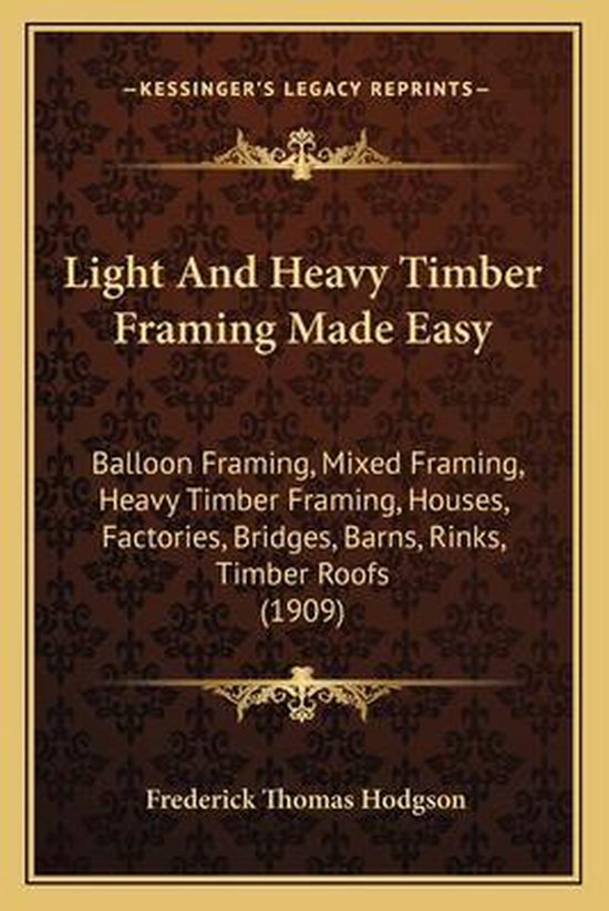 Light and Heavy Timber Framing Made Easy - cover
