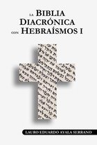 Biblia-La Biblia Diacronica con Hebraismos I