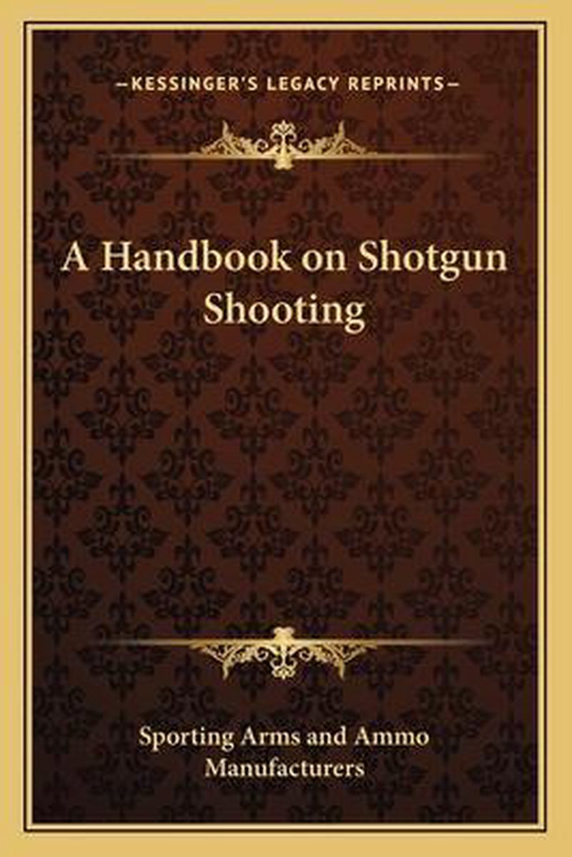 A Handbook On Shotgun Shooting van Sporting Arms And Ammo Manufacturers