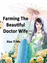 Volume 9 9 - Farming: The Beautiful Doctor Wife