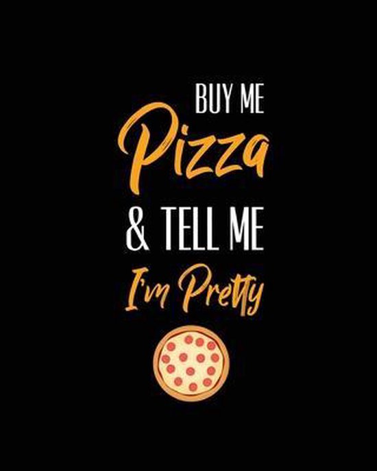 Buy Me Pizza & Tell Me I'm Pretty, Pizza Review Journal - cover