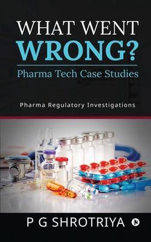 What Went Wrong? Pharma Tech Case Studies - cover