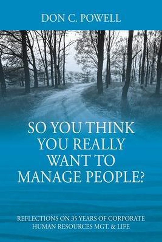 So You Think You Really Want To Manage People? Excerpts from ... - cover