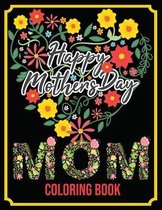 Happy Mother's Day: Mom Coloring Book