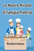 Le nostre ricette di famiglia preferite