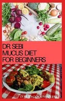 Dr.Sebi Mucus Diet for Beginners