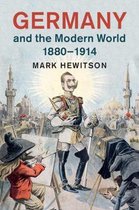 Germany & The Modern World 1880–1914