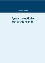 Systemtheoretische Beobachtungen 4 - Systemtheoretische Beobachtungen IV