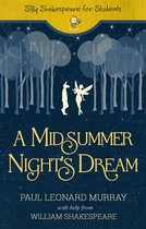 Silly Shakespeare for Students 1 - A Midsummer Night's Dream