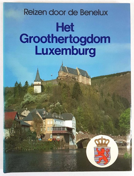 Reizen door de Benelux, het groothertogdom Luxemburg