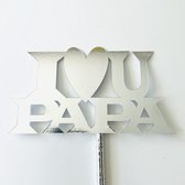 Taartdecoratie versiering| Taart topper | Cake topper | I Love U Papa | Zilver glans |14 cm | karton