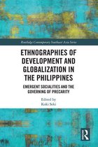 Routledge Contemporary Southeast Asia Series - Ethnographies of Development and Globalization in the Philippines
