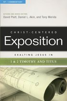 Christ-Centered Exposition Commentary 1 - Exalting Jesus in 1 & 2 Timothy and Titus