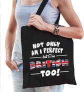 Not only am I perfect but im British too katoenen kado tas zwart - dames - Groot Brittannie / Engeland cadeau tas