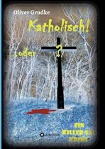 Katholisch...oder?