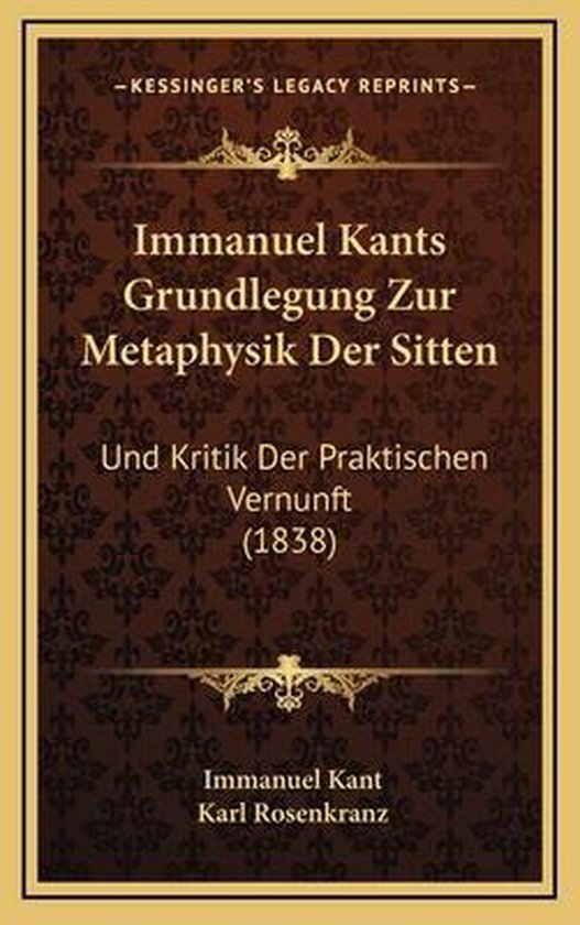 Immanuel Kants Grundlegung Zur Metaphysik Der Sitten 9781166863630 Immanuel Kant