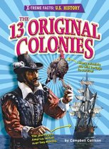 X-Treme Facts: U.S. History-The 13 Original Colonies