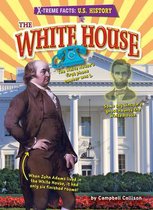 X-Treme Facts: U.S. History-The White House