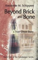 Beyond Brick and Bone, Volume 1