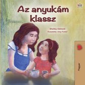 Hungarian Bedtime Collection- My Mom is Awesome (Hungarian Children's Book)