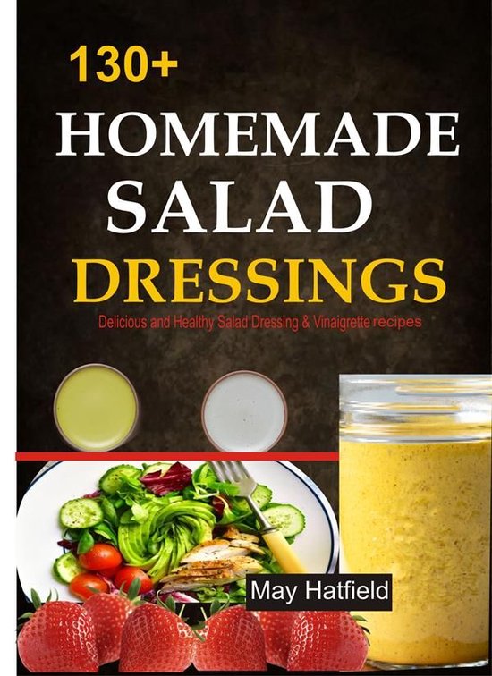130+ Homemade Salad Dressings Delicious and Healthy Salad Dr ... - cover