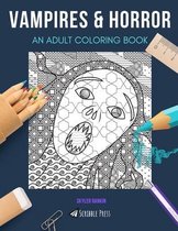 Vampires & Horror: AN ADULT COLORING BOOK