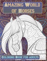 Amazing World of Horses - Coloring Book for adults