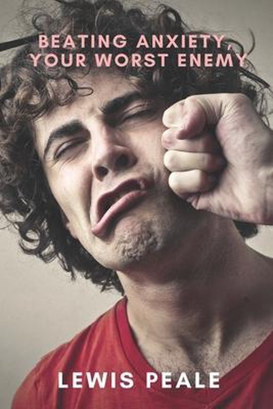 Beating Anxiety, Your Worst Enemy - cover