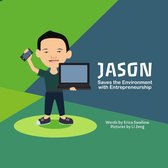 Entrepreneur Kid - Jason Saves the Environment with Entrepreneurship