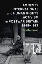 Human Rights in History - Amnesty International and Human Rights Activism in Postwar Britain, 1945–1977
