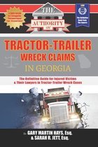 The Authority on Tractor-Trailer Wreck Claims in Georgia