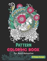 Pattern Coloring Book for Adult Relaxation 50 unique designs