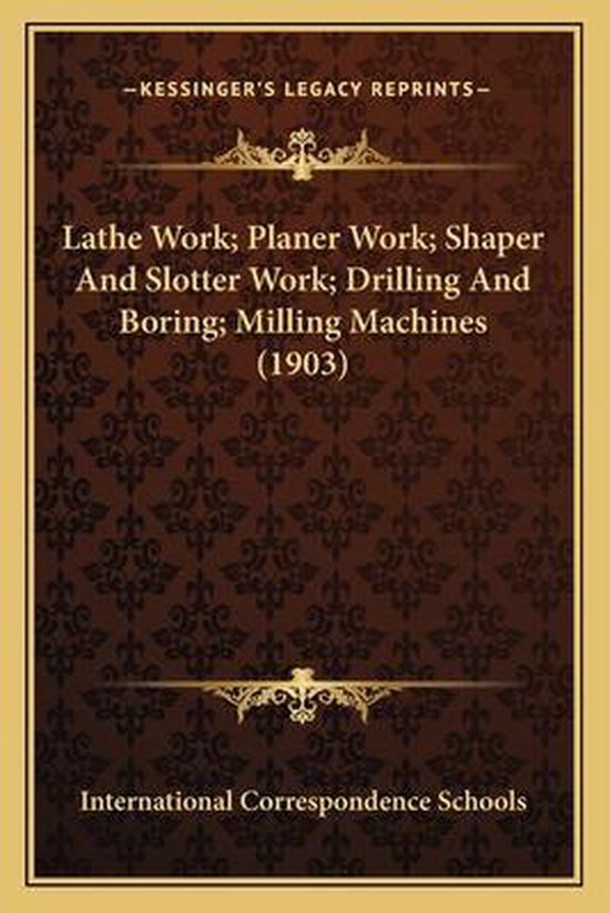 Lathe Work; Planer Work; Shaper and Slotter Work; Drilling a ... - cover