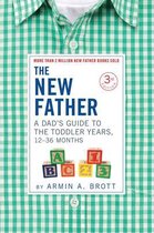 The New Father A Dad's Guide to The Toddler Years, 1236 Months The New Father, 3